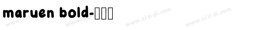 maruen bold字体转换